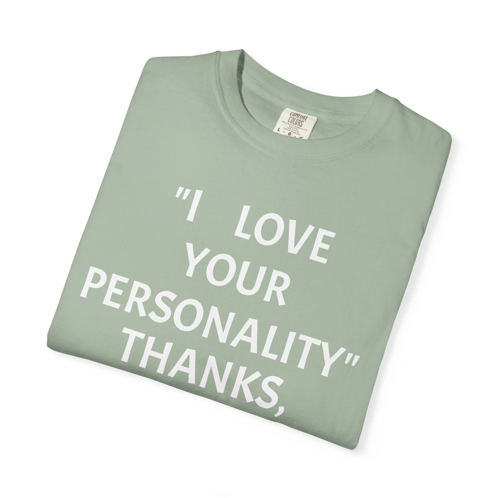 "I Love Your Personality" It's a Disorder Graphic Tee