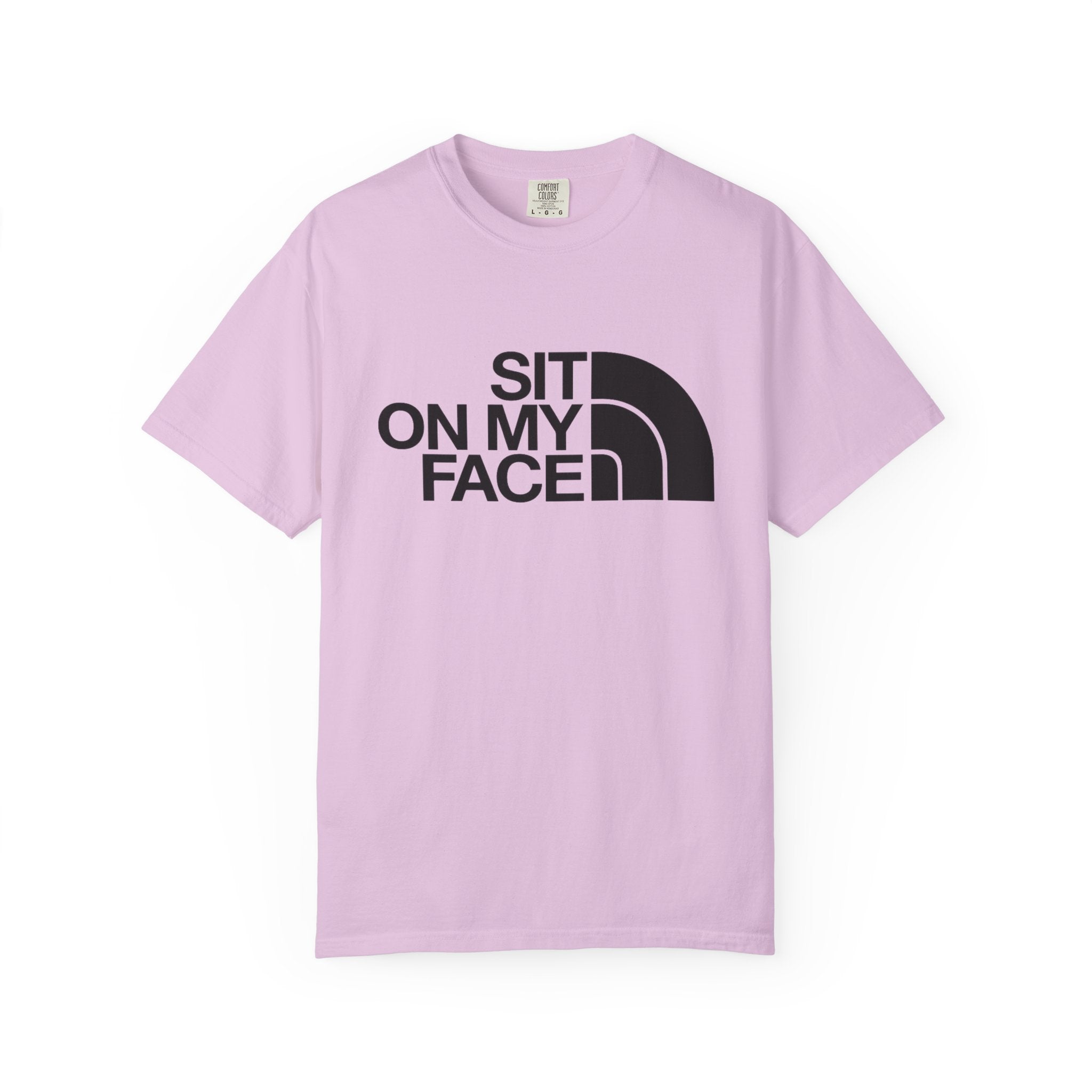 "Sit On My Face"  Graphic Tee