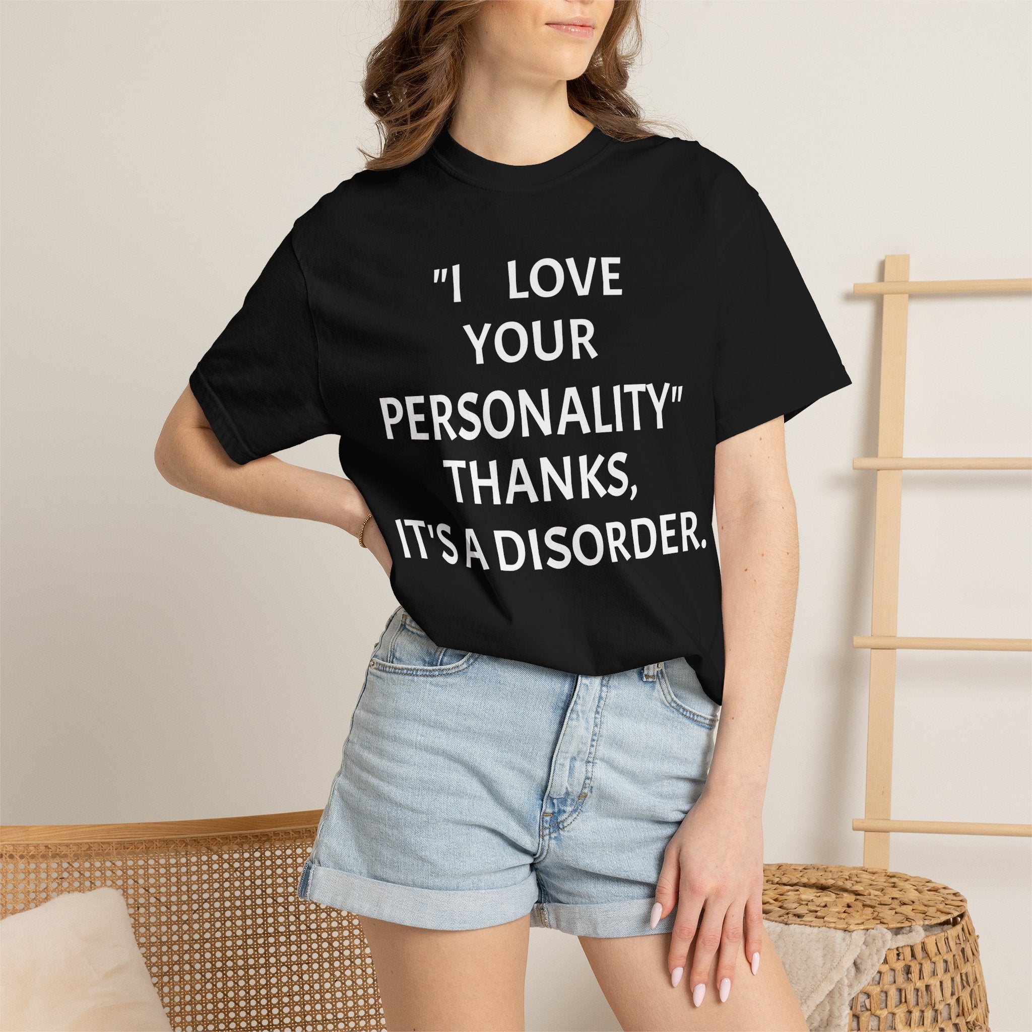 "I Love Your Personality" It's a Disorder Graphic Tee