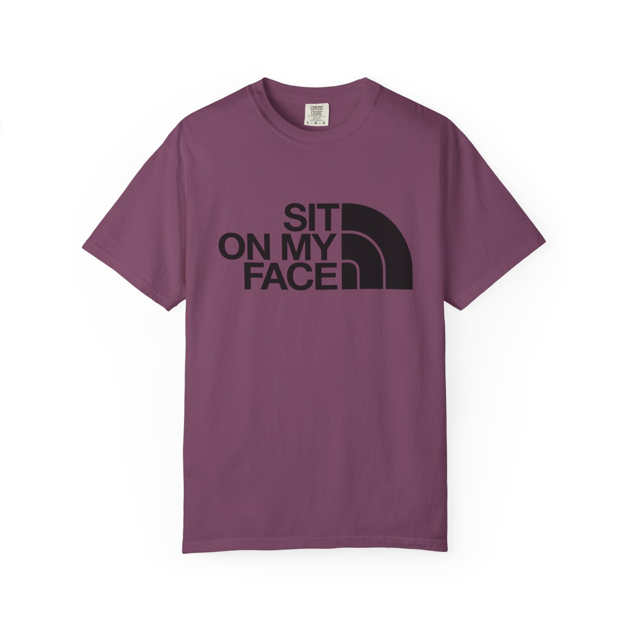 "Sit On My Face"  Graphic Tee