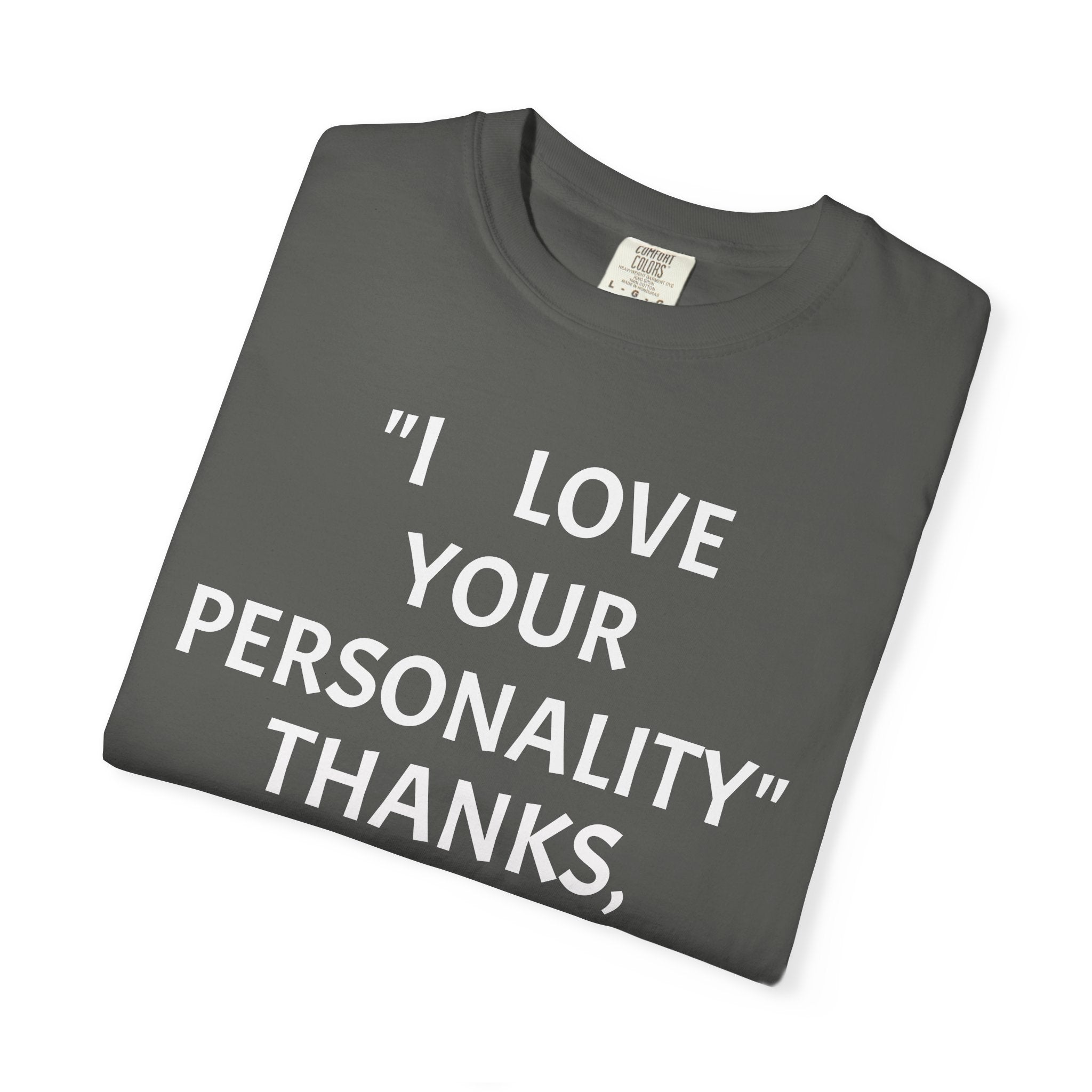 "I Love Your Personality" It's a Disorder Graphic Tee