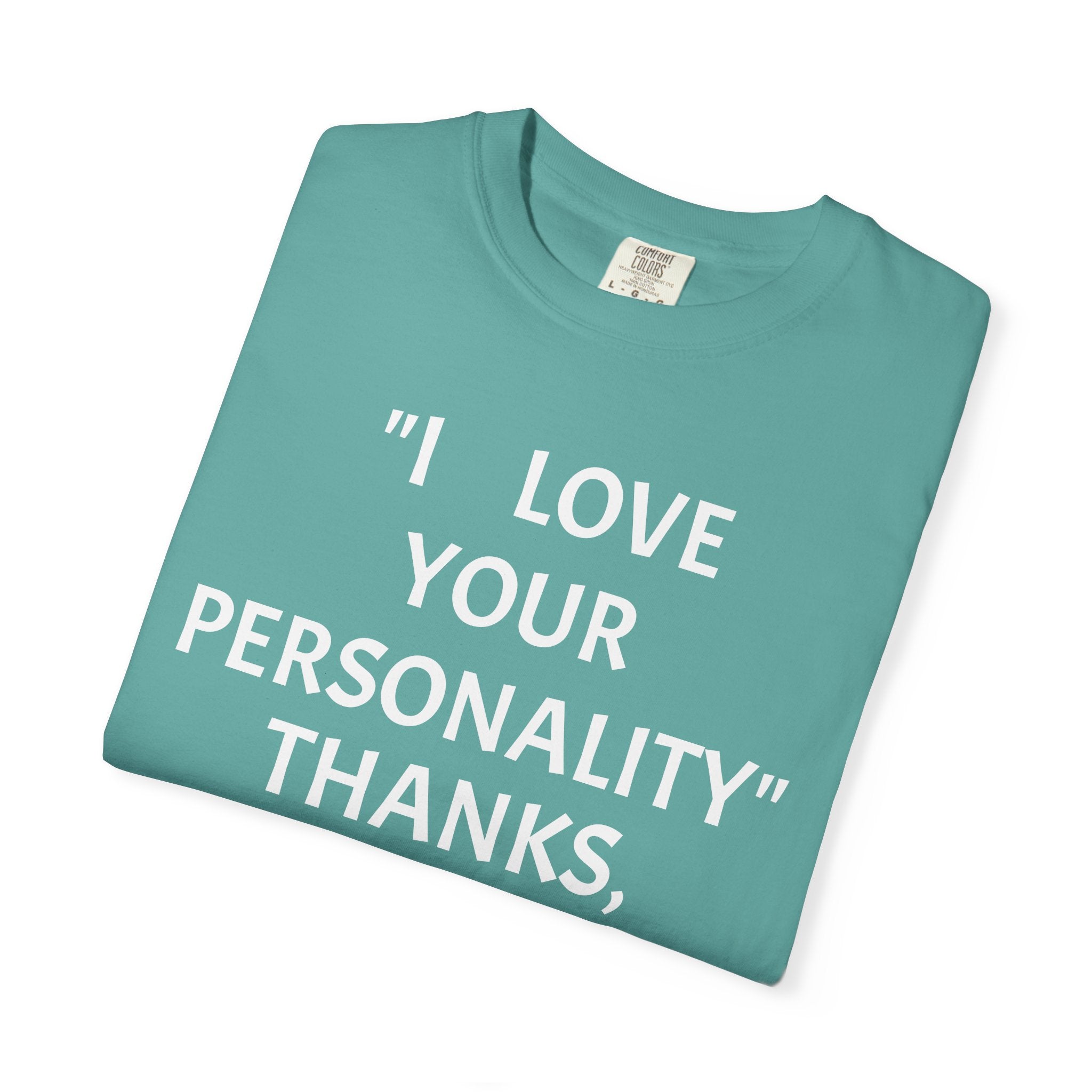 "I Love Your Personality" It's a Disorder Graphic Tee