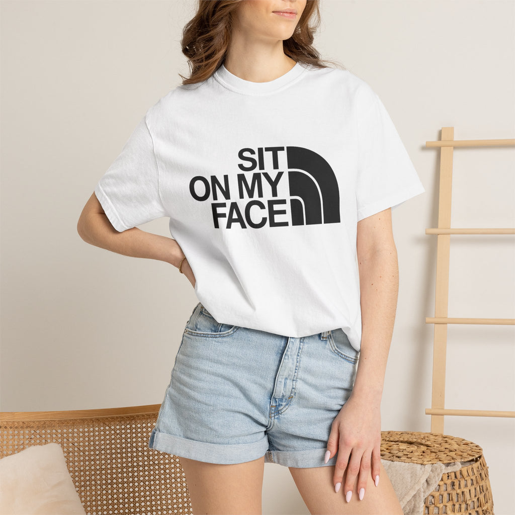 "Sit On My Face"  Graphic Tee