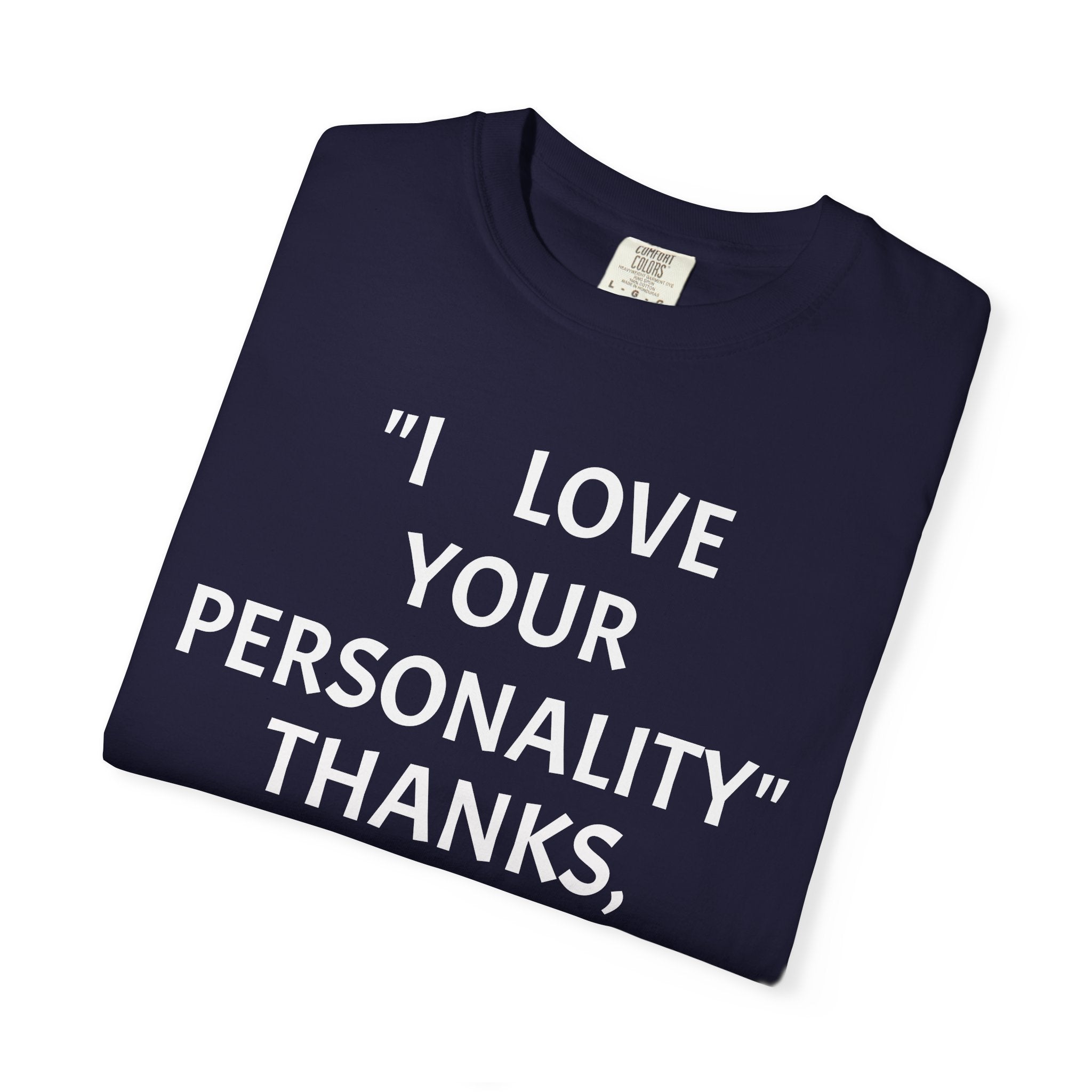 "I Love Your Personality" It's a Disorder Graphic Tee
