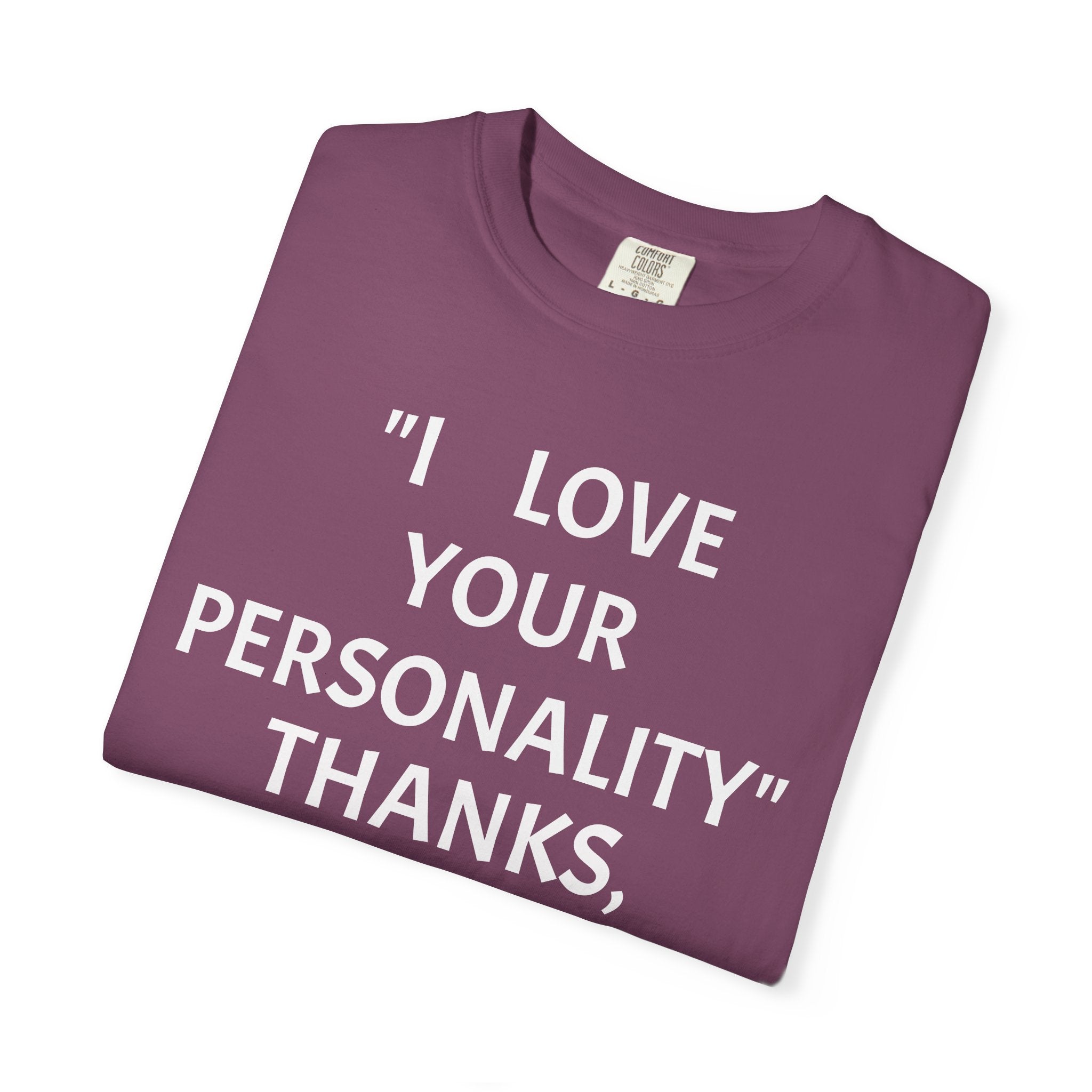 "I Love Your Personality" It's a Disorder Graphic Tee