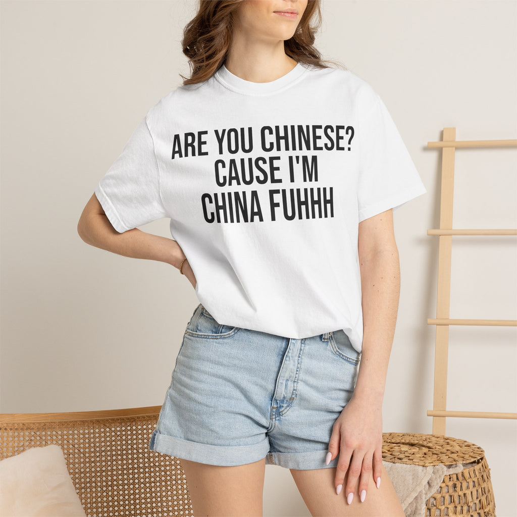 "Are You Chinese? 'Cause I'm China Fuhhh" Graphic Tee
