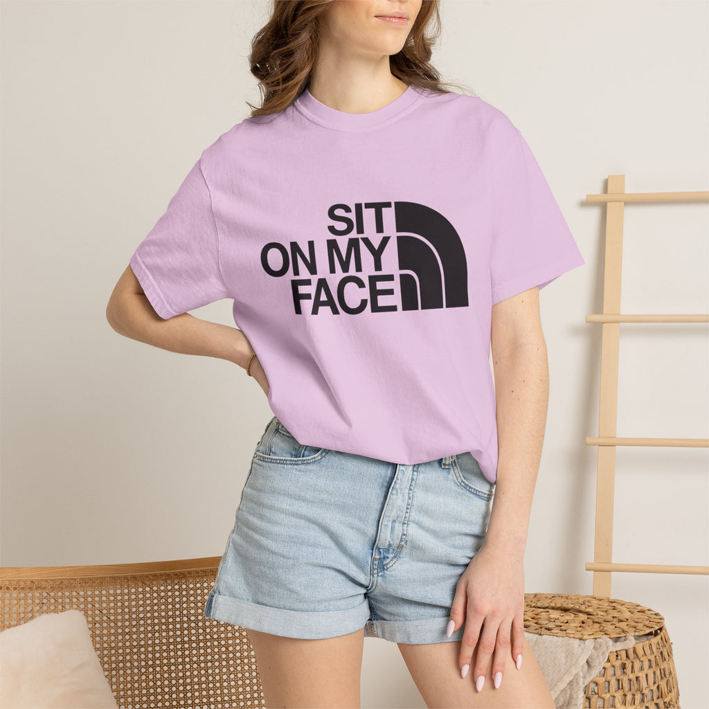 "Sit On My Face"  Graphic Tee