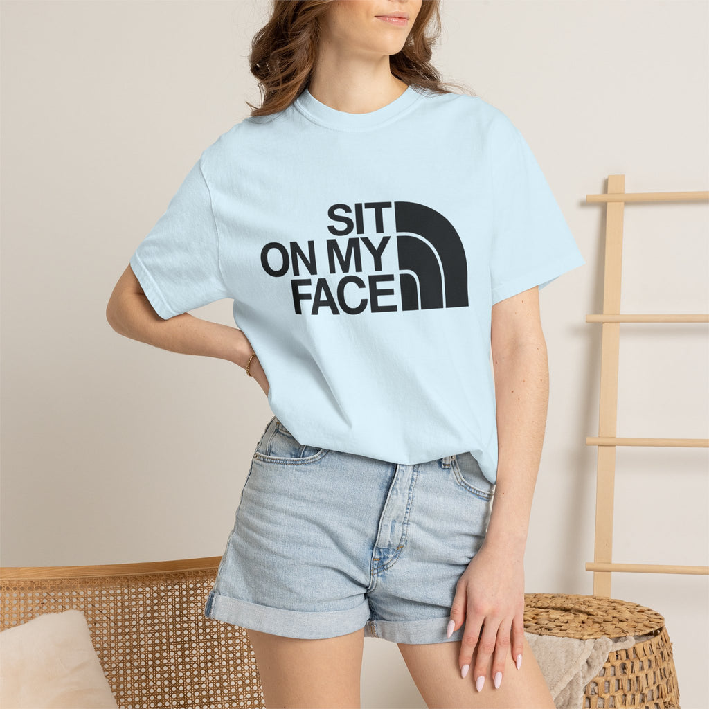 "Sit On My Face"  Graphic Tee