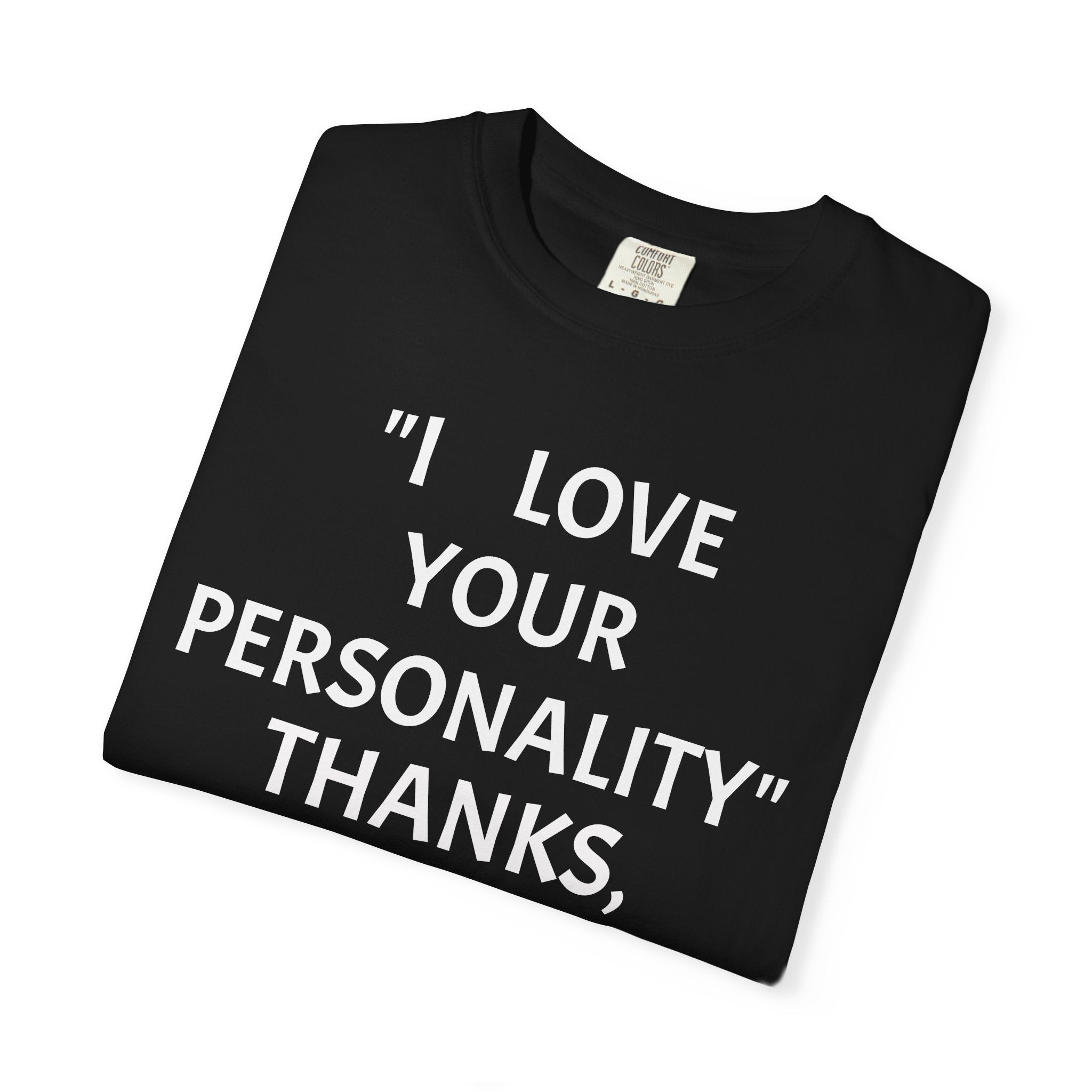"I Love Your Personality" It's a Disorder Graphic Tee