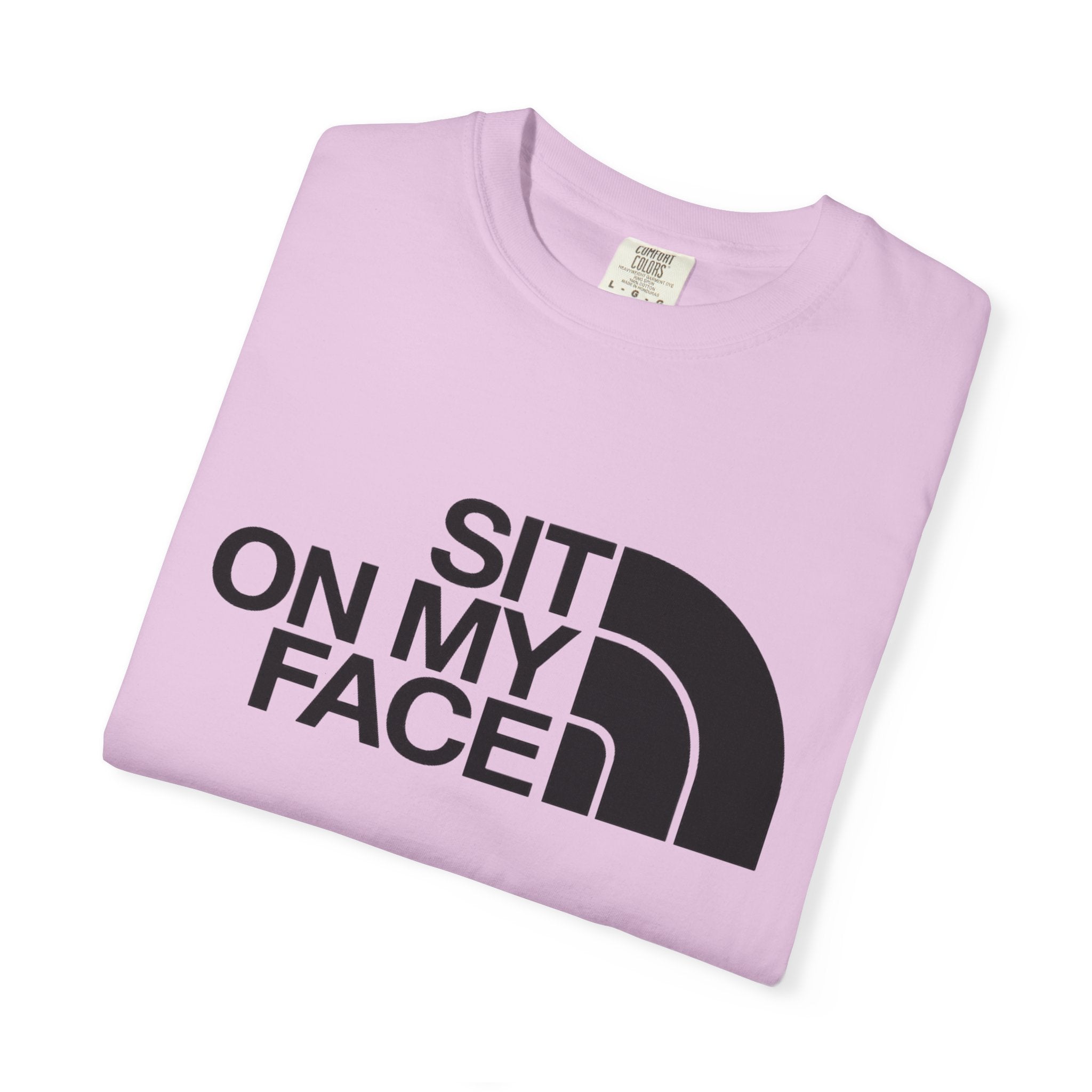 "Sit On My Face"  Graphic Tee
