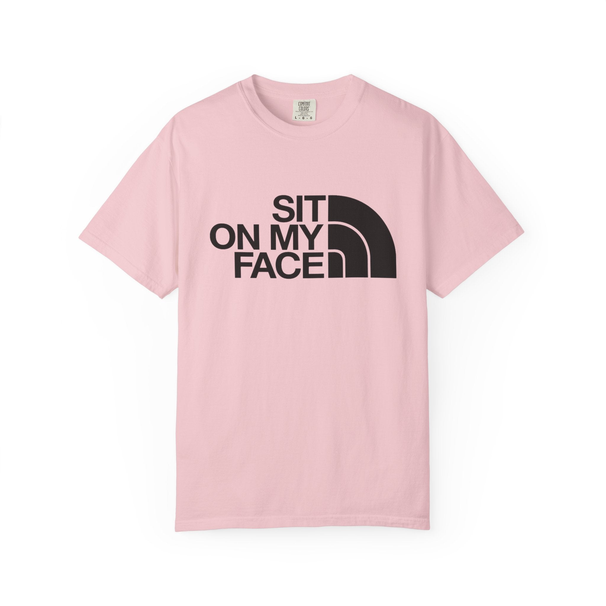 "Sit On My Face"  Graphic Tee