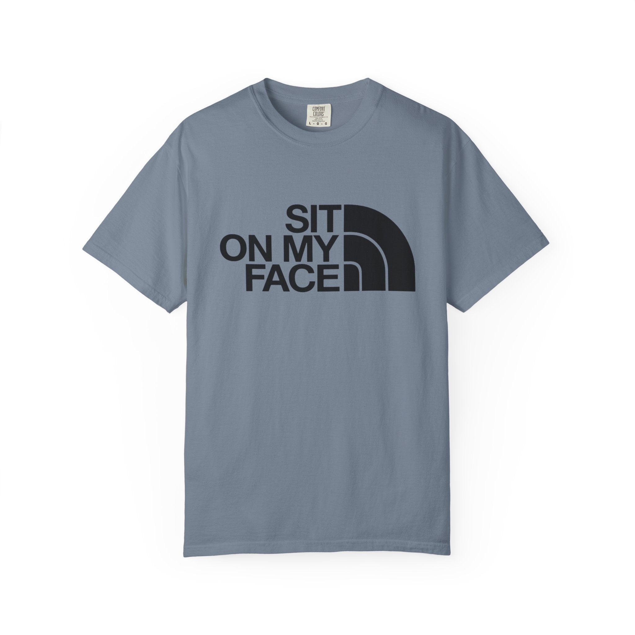 "Sit On My Face"  Graphic Tee