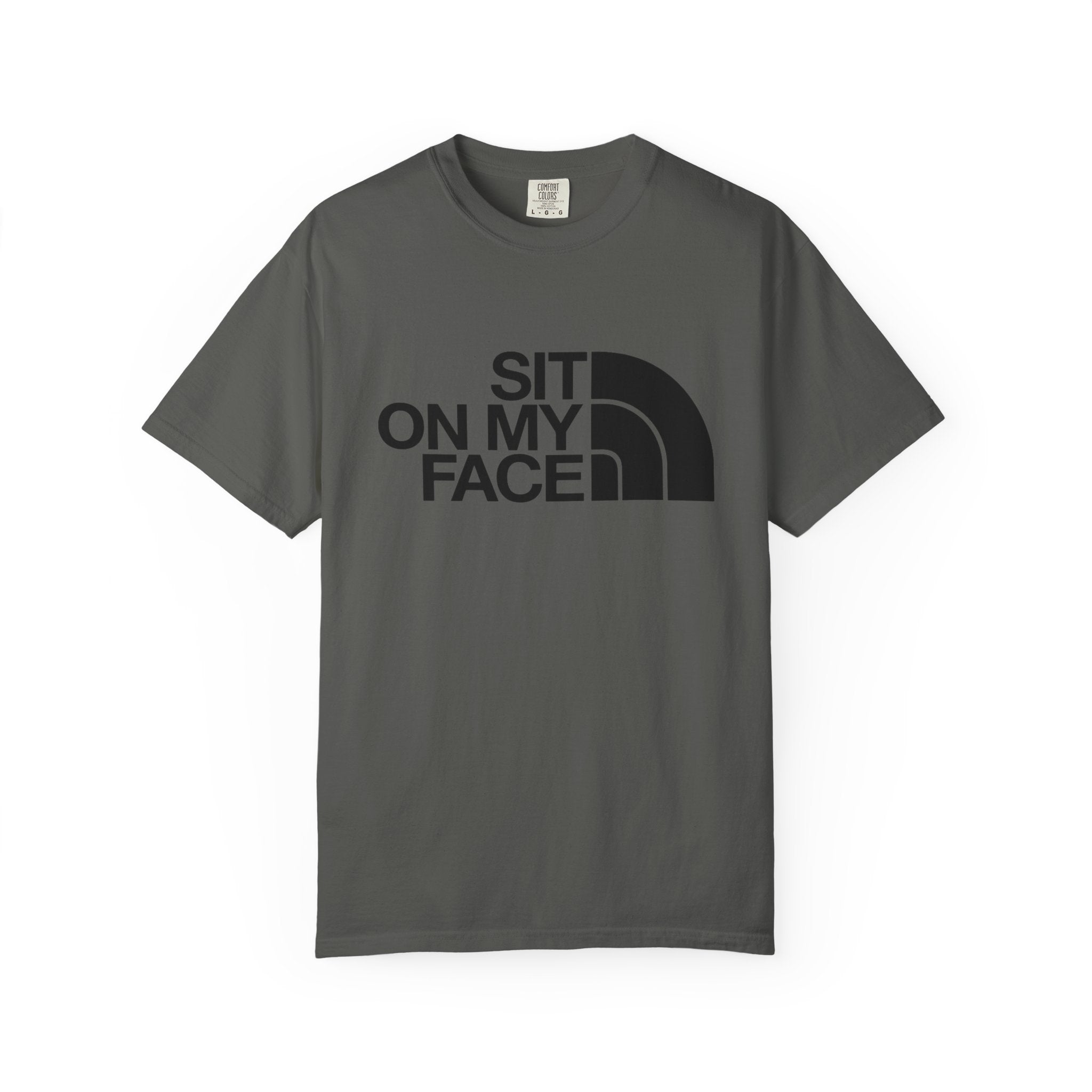 "Sit On My Face"  Graphic Tee