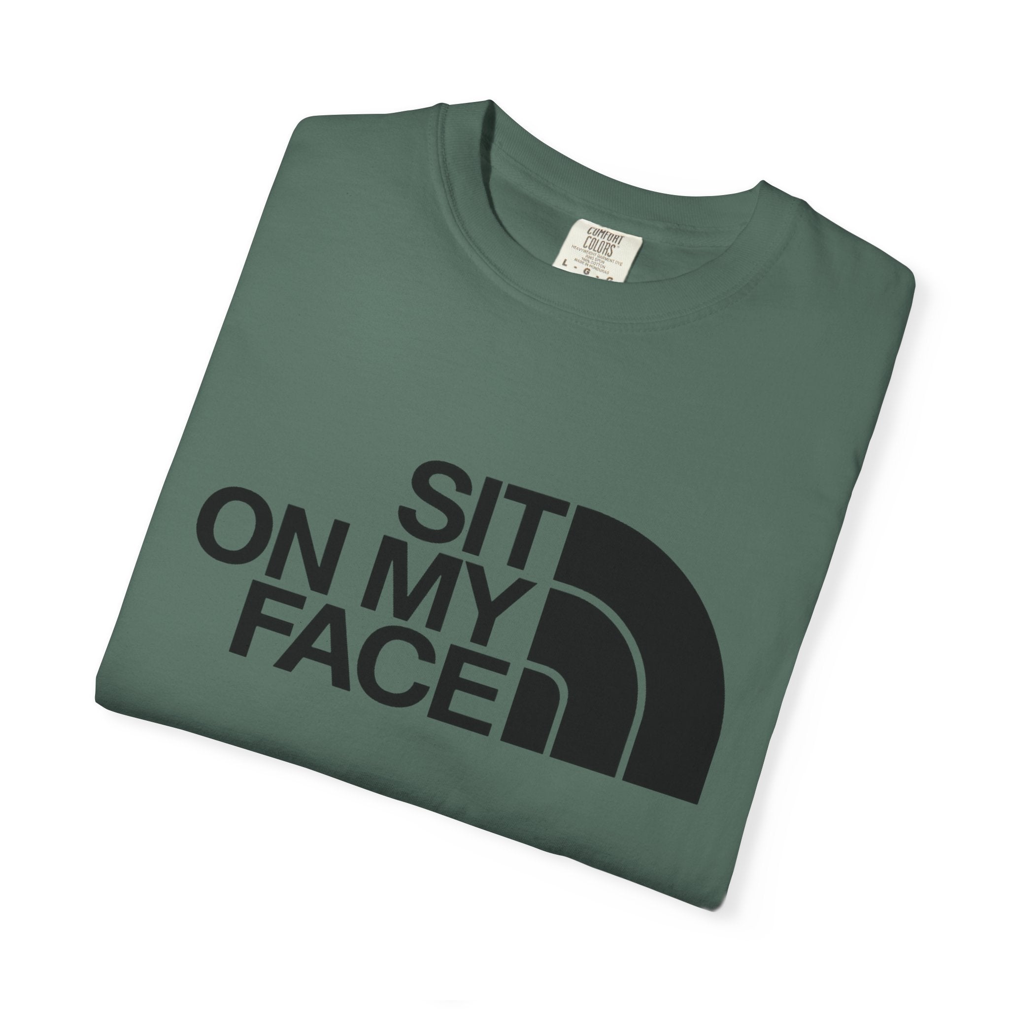 "Sit On My Face"  Graphic Tee