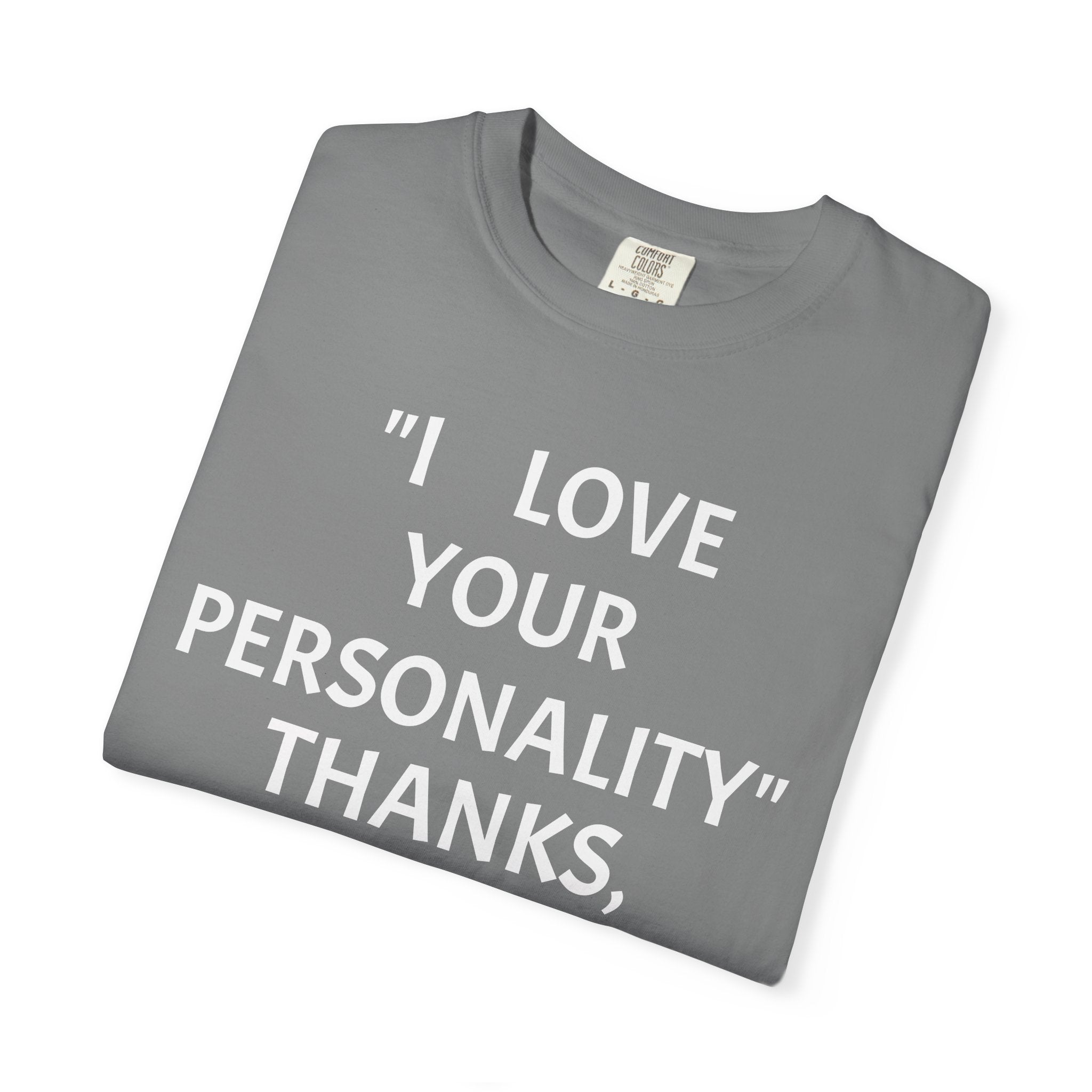 "I Love Your Personality" It's a Disorder Graphic Tee