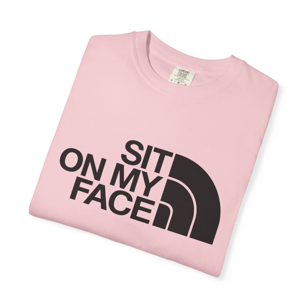 "Sit On My Face"  Graphic Tee