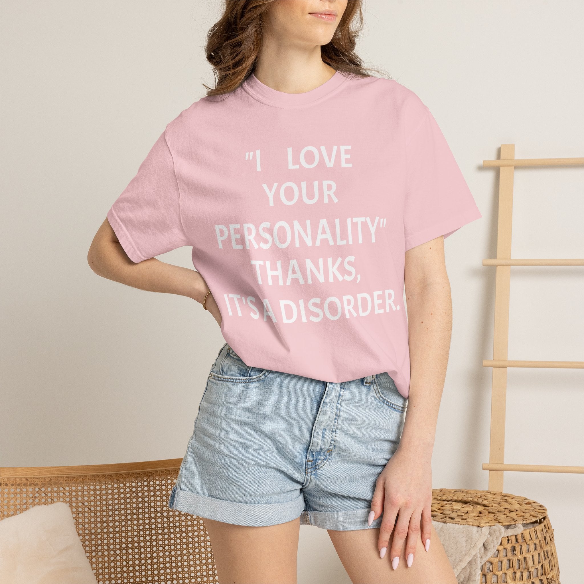 "I Love Your Personality" It's a Disorder Graphic Tee