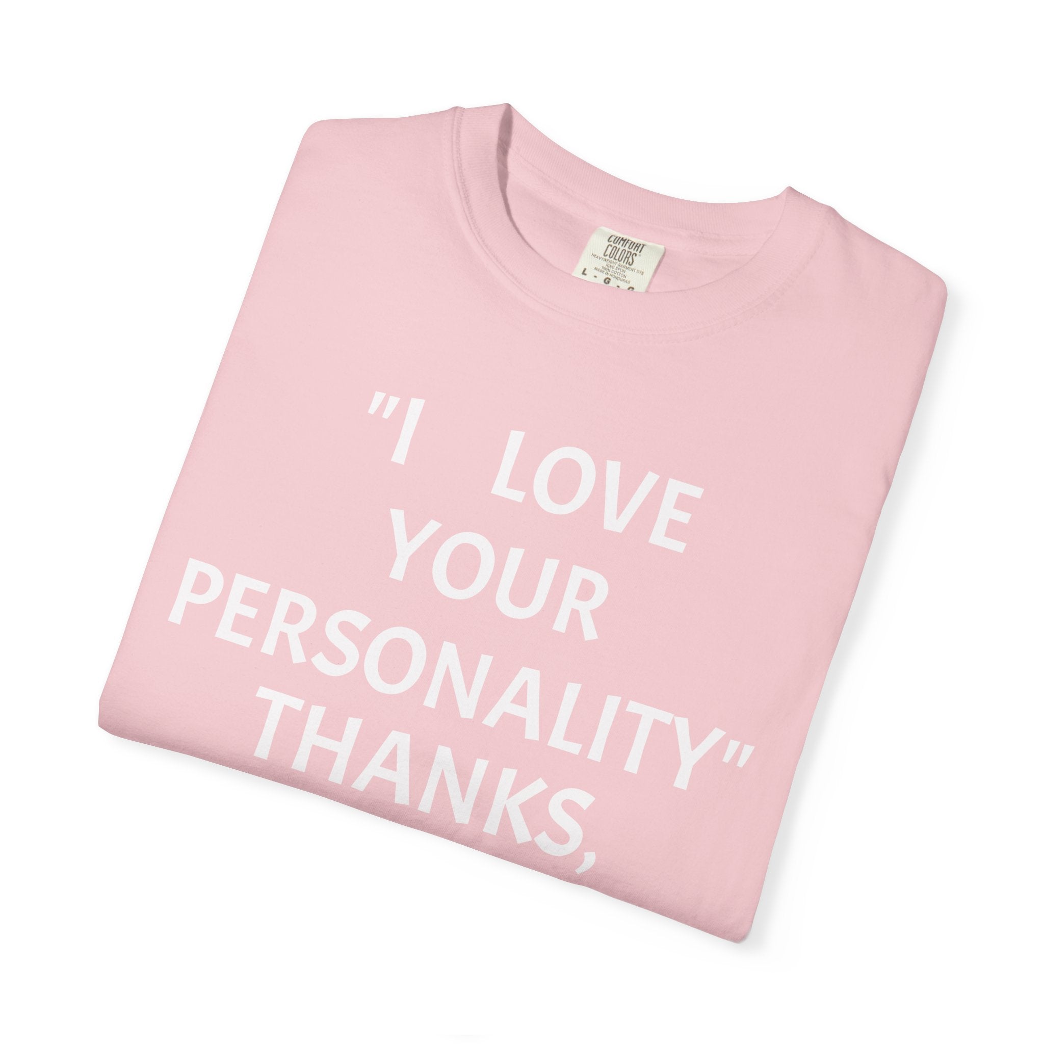 "I Love Your Personality" It's a Disorder Graphic Tee