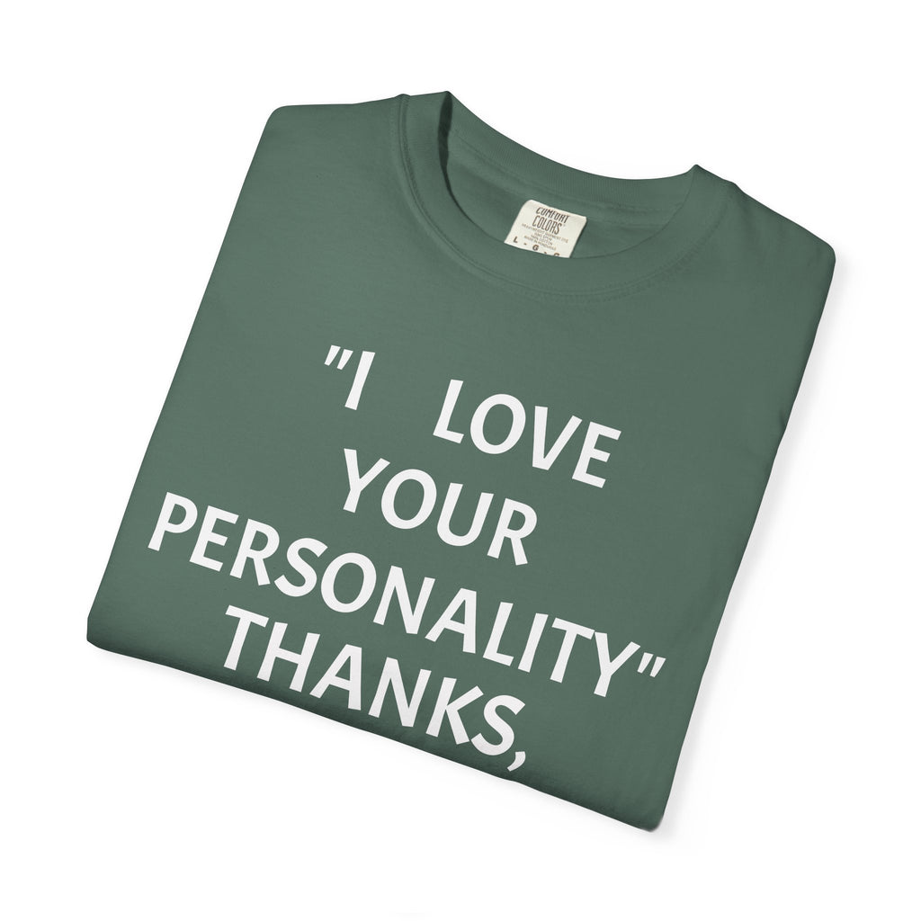 "I Love Your Personality" It's a Disorder Graphic Tee