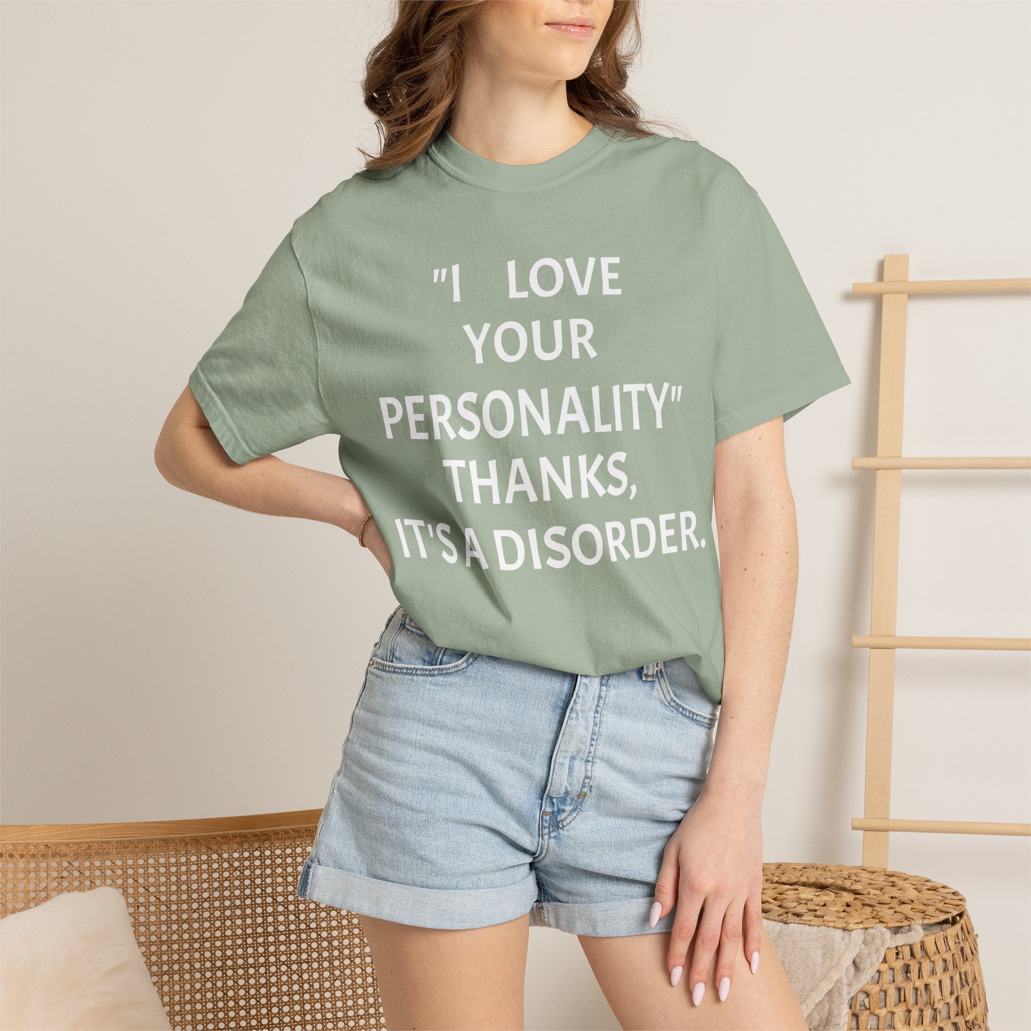 "I Love Your Personality" It's a Disorder Graphic Tee