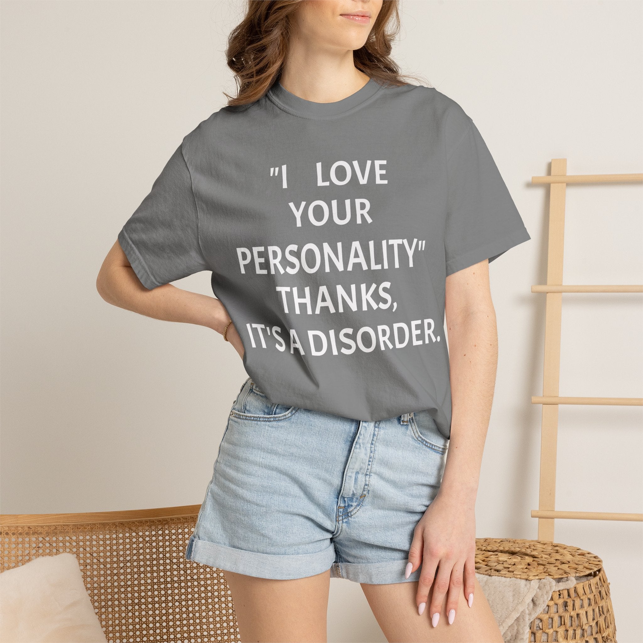 "I Love Your Personality" It's a Disorder Graphic Tee