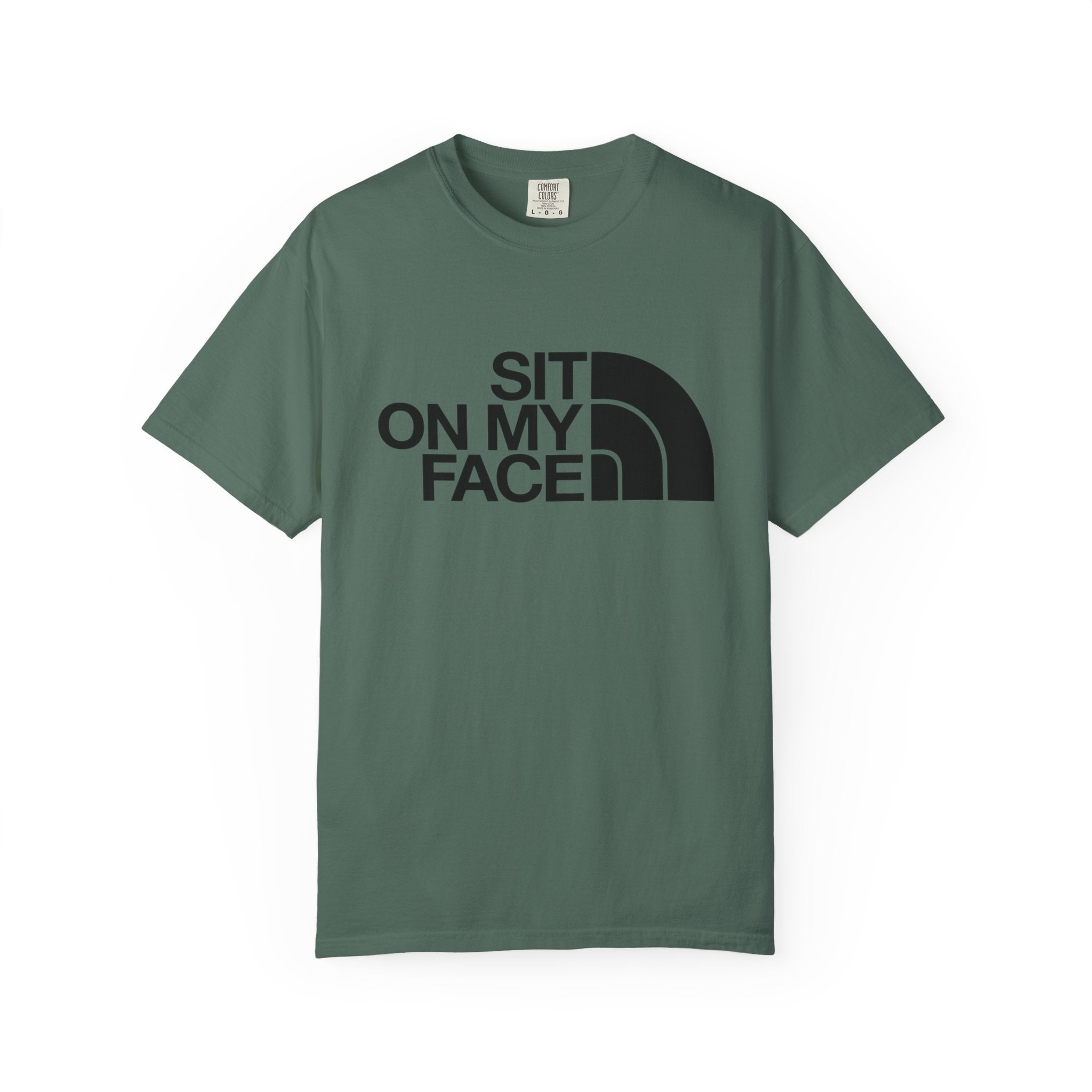 "Sit On My Face"  Graphic Tee