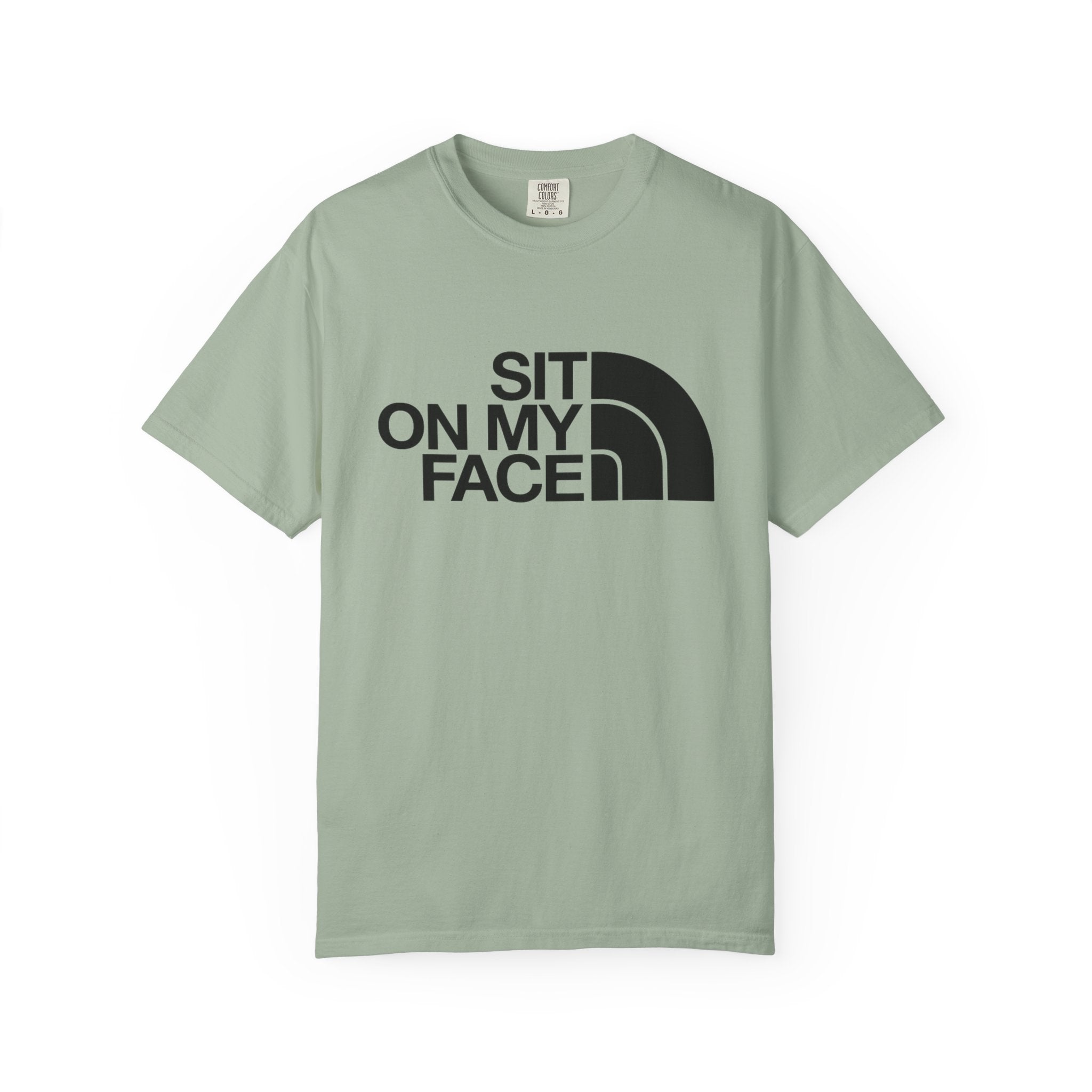 "Sit On My Face"  Graphic Tee